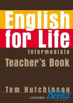  "English for Life Intermediate: Teachers Book Pack" - Tom Hutchinson