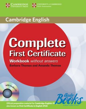 Book + cd "Complete First Certificate WorkBook without answers ( )" - Barbara Thomas, Thomas Amanda 