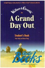 Peter Viney - Wallace and Gromit A Grand Day Out Students Book ()