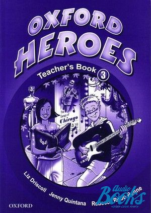  "Oxford Heroes 3: Teacher´s Book (  )" - Liz Driscoll, Jenny Quintana, Rebecca Robb Benne