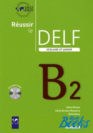  "Reussir Le DELF Scolaire et Junior B2 2009" -  