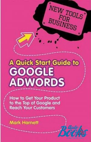 The book "A Quick Start Guide to Google AdWords" -  