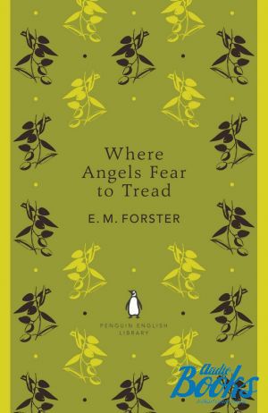 The book "Where Angels Fear to Tread" -   