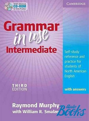 +  "Grammar in Use Intermediate, 3 Edition Student´s Book with answers ()" - Raymond Murphy, William R. Smalzer