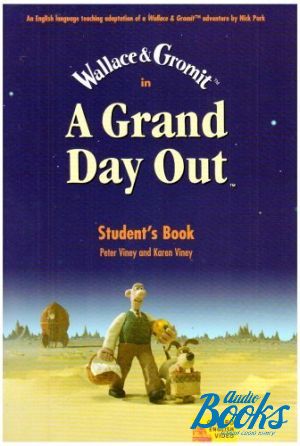  "Wallace and Gromit A Grand Day Out Students Book" - Peter Viney