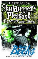  "Skulduggery Pleasant: Playing with Fire" -  