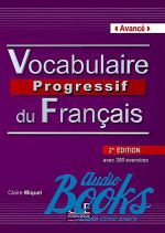  +  "Vocabulaire Progressif du Francais (Niveau Avance), 2 Edition" - Claire Miquel