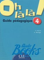 C. Favret - Oh La La! 4 Guide pedagogique ()