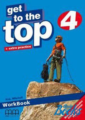 The book "Get To the Top 4 WorkBook" - Mitchell H. Q.