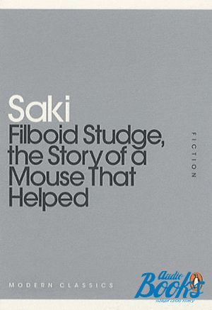 The book "Filboid Studge, the Story of a Mouse That Helped" - Saki