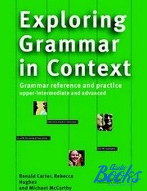 The book "Exploring Grammar in Context upper-int/advanced" - Ronald Carter, Rebecca Hughes, Michael McCarthy