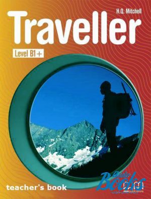 The book "Traveller Level B1+ Teacher´s Book" - Mitchell H. Q.