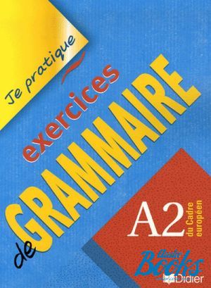 The book "Je partique - exercices de grammaire A2 Cahier" -  