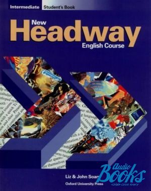 The book "New Headway Intermediate Students Book" - Liz Soars
