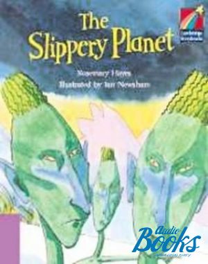 The book "Cambridge StoryBook 4 The Slippery Planet" - Rosemary Hayes
