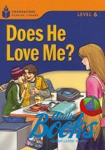  "Foundation Readers: level 6 Does He Love Me?" -  