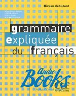  "Grammaire expliquee du francais Debutant Livre" - Roxane Boulet
