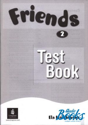 The book "Friends 2 Test Book" - Liz Kilbey, Mariola Bogucka, Carol Skinner