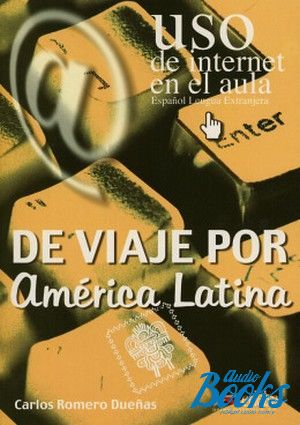 The book "Uso de Internet en el aula De viaje por America Latina" - Duenas