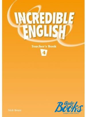 The book "Incredible English 4 Teachers Book" - Beare Nick