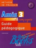 книга "Amis et compagnie 3 Guide pedagogique" - Colette Samson