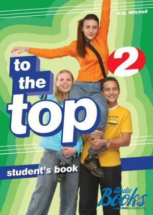 The book "To the Top 2 Students Book" - Mitchell H. Q.