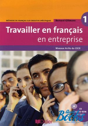 The book "Travailler en Francais en Entreprise A1/A2 Livre" -  
