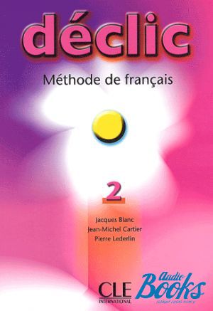  "Declic 2 Livre de L`eleve" - Jacques Blanc