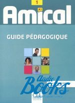  - - Amical 1. Guide Pedagogique ()