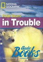  "Polar Bears in Trouble. British english. 2200 B2" -  