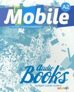  "Mobile 2 niveau A2 Cahier d