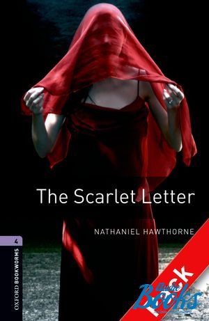 Book + cd "Oxford Bookworms Library 3E Level 4: The Scarlet Letter Audio CD Pack" - Nathaniel Hawthorne