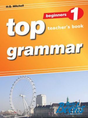 The book "Top Grammar 1 Beginner Teacher´s Edition" - Mitchell H. Q.