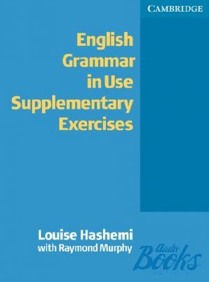 The book "English Grammar in Use Supplementary Exercises 3 Edition without answers" -  