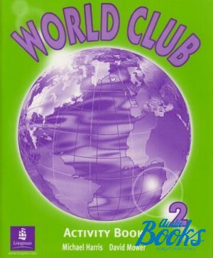 The book "World Club 2 Workbook" - Michael Harris