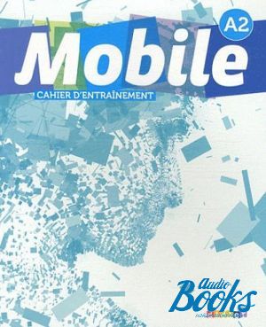  "Mobile 2 niveau A2 Cahier d´exercices" -  