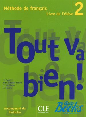The book "Tout va bien! 2 Livre de L`eleve + portfolio" - Helene Auge