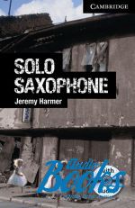 Jeremy Harmer - Cambridge English Readers 6. Solo Saxophone Book ( + )