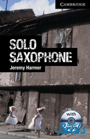 Book + cd "Cambridge English Readers 6. Solo Saxophone Book" - Jeremy Harmer