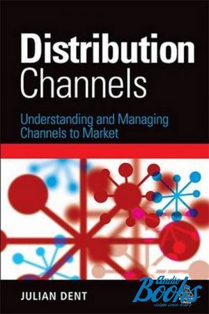 The book "Distribution Channels Understanding and Managing Channels to Market" -  