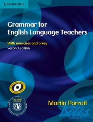  +  "Grammar for English Language Teachers 2nd Edition with exercises and a key" - Martin Parrott