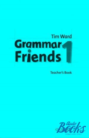 The book "Grammar Friends 1 Teachers Book" - Tim Ward