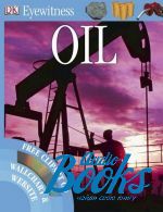   - Dorling Kindersley Eyewitness Guides: Oil   ( + )