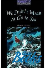 Arthur Ransome - BookWorm (BKWM) Level 4 We Didnt Mean to Go to Sea ()