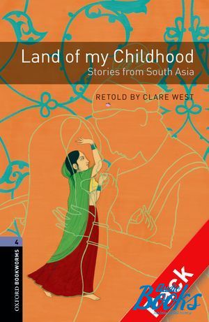 Book + cd "Oxford Bookworms Library 3E Level 4: Land of my Childhood - Stories from South Asia Audio CD Pack" - Clare West