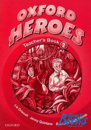  "Oxford Heroes 2: Teacher´s Book (  )" - Liz Driscoll, Jenny Quintana, Rebecca Robb Benne