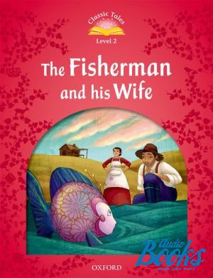 The book "Classic Tales Second Edition 2: The Fisherman and His Wife" - Sue Arengo
