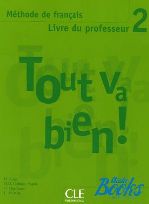 The book "Tout va bien! 2 Guide pedagogique" - Elizabeth A. Martin
