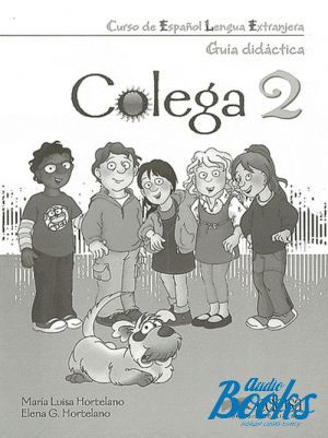 книга "Colega 2. Guia pedagogica" - Elena Garcia Hortelano