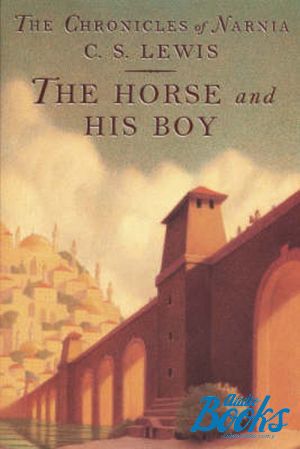 The book "The Chronicles of Narnia, Book 3 The Horse and His Boy" - Carroll Lewis